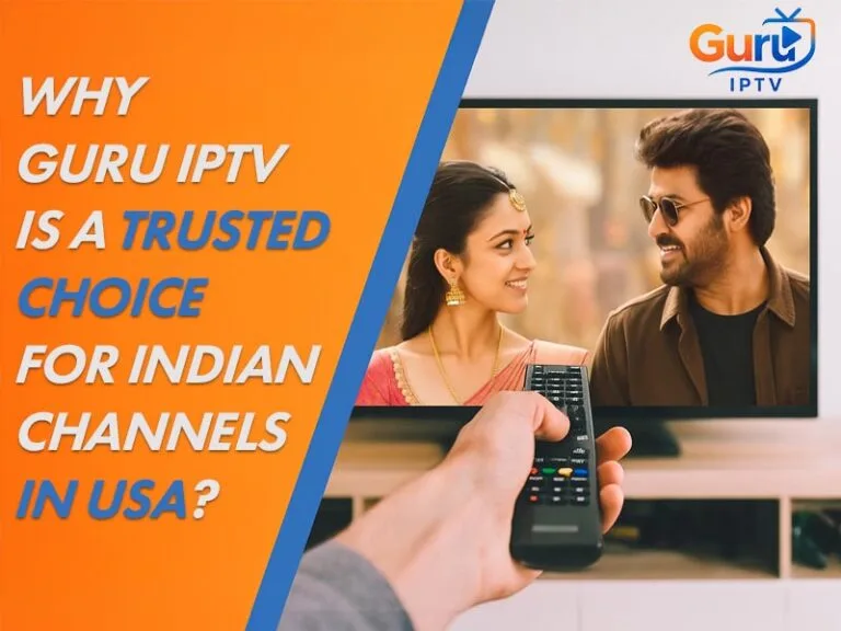 What Is Guru IPTV and How Much Does Guru IPTV Cost in 2025? 1 u655-Why-Guru-IPTV-is-a-Trusted-Choice-for-Indian-Channels-in-USA
