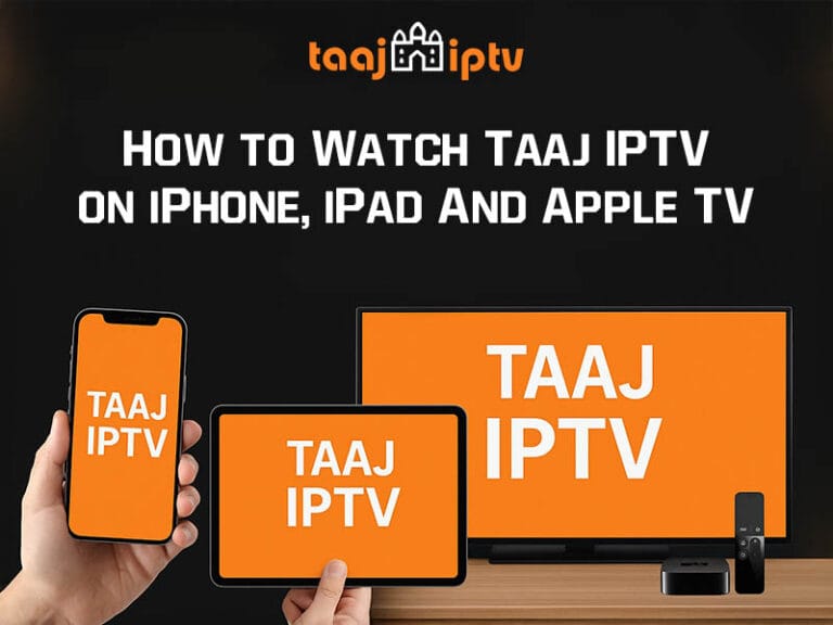 How-to-Watch-Taaj-IPTV-on-iPhone-iPad-And-Apple-TV