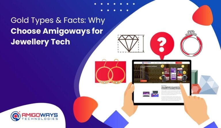 Gold Types & Facts: Why Choose Amigoways for Jewellery Tech 1 gold-types-facts-why-choose-amigoways-for-jewellery-tech